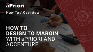 Thumbnail for How to Design to Margin With aPriori & Accenture