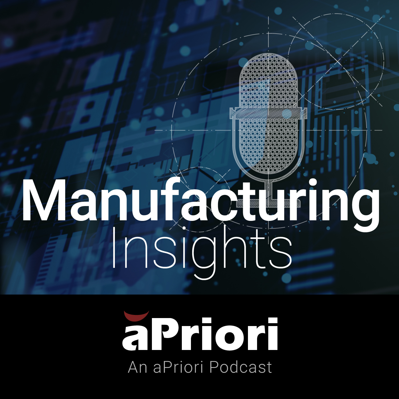 Manufacturing Insights Podcast - aPriori