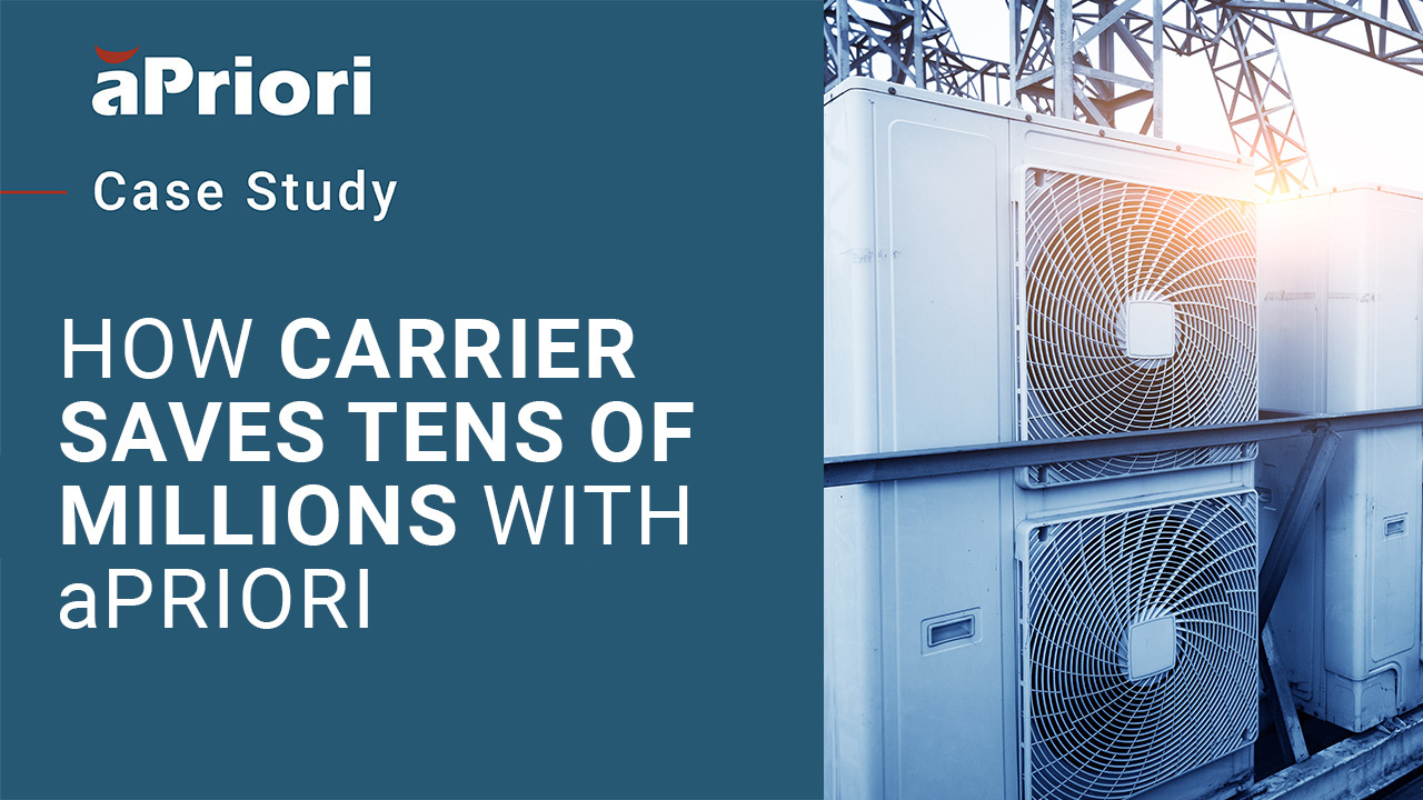 Carrier Saves Tens of Millions with aPriori digital manufacturing insights