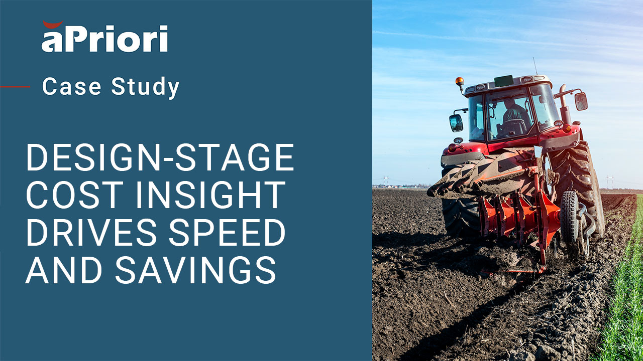 CNH & aPriori: Design-Stage Cost Insight Drives Speed and Savings