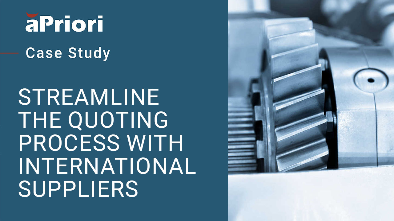 Soucy & aPriori: Streamlined International Quoting Process
