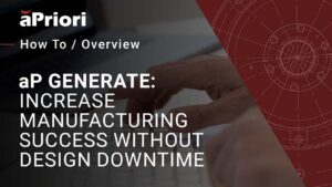 Thumbnail for aP Generate: Increase Manufacturing Success Without Design Downtime