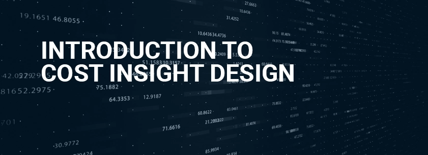 Introduction to Cost Insight Design