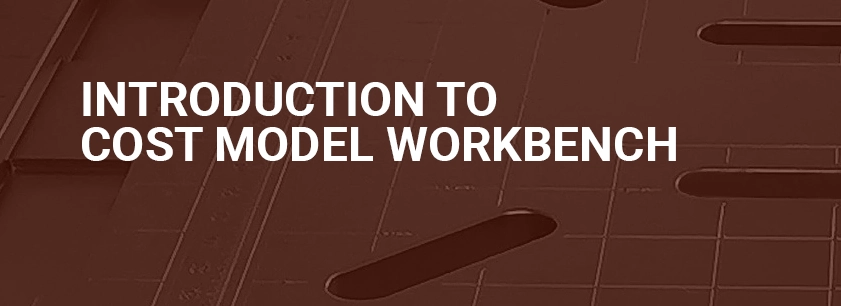 Introduction to Cost Model Workbench
