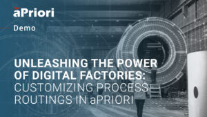 Thumbnail for Unleashing the Power of Digital Factories: Customizing Process Routings in aPriori