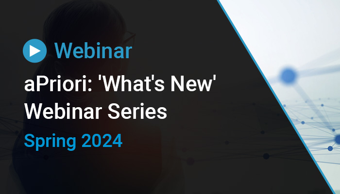 Join our three-part “What’s New” webinar series to explore the latest aPriori updates for product manufacturing excellence.