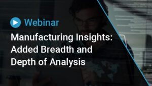 Thumbnail for Manufacturing Insights: Added Breadth and Depth of Analysis