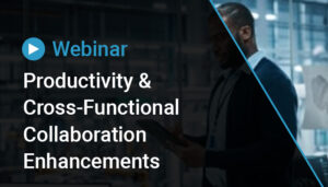 Thumbnail for Productivity & Cross-Functional Collaboration Enhancements