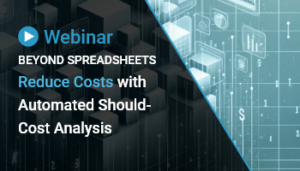 Thumbnail for Beyond Spreadsheets: Dramatically Reduce Costs with Automated Should-Cost Analysis