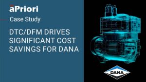 Thumbnail for Learn How <span>Dana</span> Saved Millions in their First Year Using aPriori Across Their Product Development Lifecycle