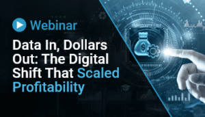 Thumbnail for Data In, Dollars Out:<br> The Digital Shift That<br> Scaled Profitability