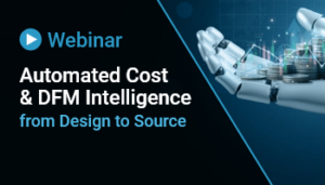 Thumbnail for Automated Cost & DFM Intelligence from Design to Source